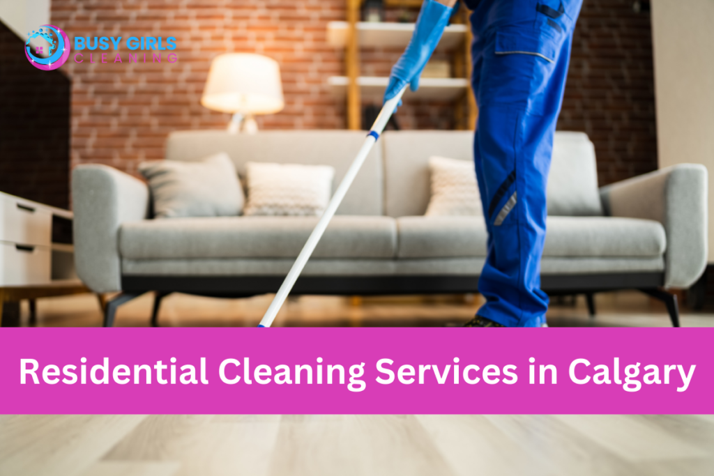 Residential Cleaning Services in Calgary